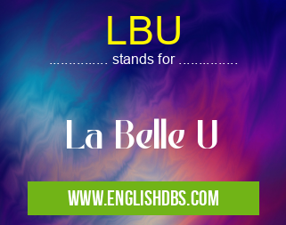 LBU means La Belle U LBU