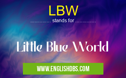 LBW means Little Blue World LBW