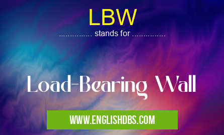 LBW means Load-Bearing Wall LBW