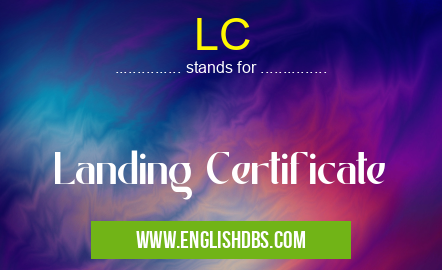 LC means Landing Certificate LC