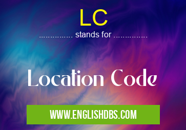 LC means Location Code LC