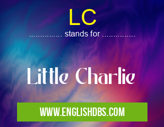 LC means Little Charlie LC