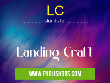 LC means Landing Craft LC