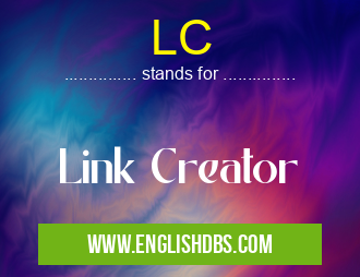 LC means Link Creator LC