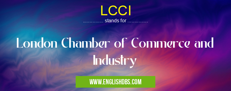 LCCI means London Chamber of Commerce and Industry LCCI