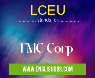 LCEU means FMC Corp LCEU