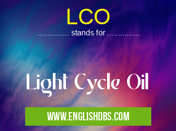 LCO means Light Cycle Oil LCO