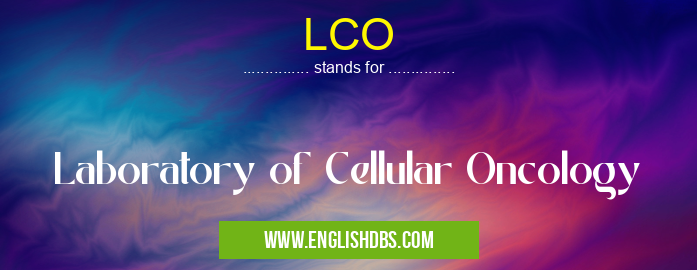 LCO means Laboratory of Cellular Oncology LCO