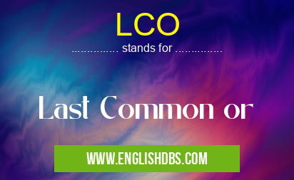 LCO means Last Common or LCO