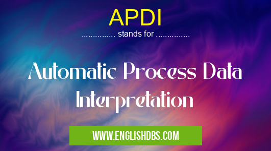 APDI means Automatic Process Data Interpretation APDI