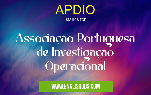 APDIO means Associação Portuguesa de Investigação Operacional APDIO