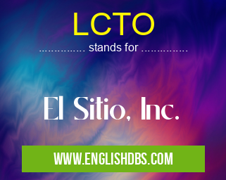LCTO means El Sitio, Inc. LCTO