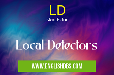 LD means Local Detectors LD