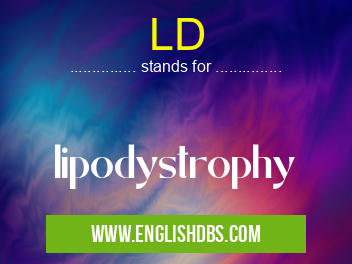 LD means lipodystrophy LD