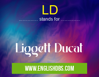 LD means Liggett Ducat LD