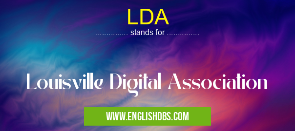 LDA means Louisville Digital Association LDA