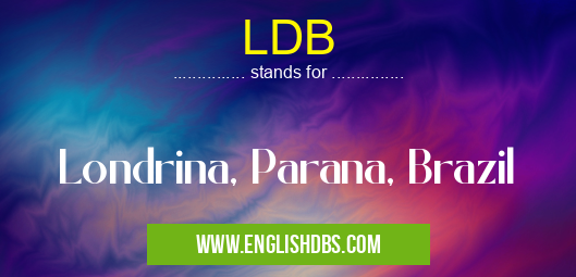 LDB means Londrina, Parana, Brazil LDB