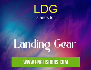 LDG means Landing Gear LDG