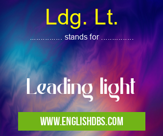 Ldg. Lt. means Leading light Ldg. Lt.