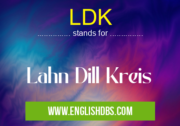 LDK means Lahn Dill Kreis LDK