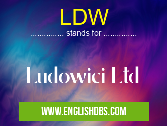 LDW means Ludowici Ltd LDW