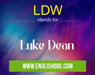 LDW means Luke Dean LDW