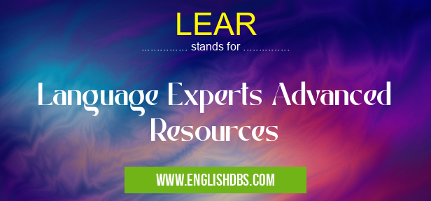 LEAR means Language Experts Advanced Resources LEAR