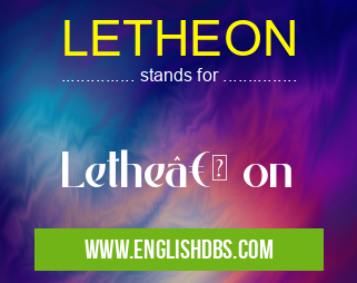 LETHEON means Lethe†on LETHEON