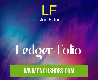 LF means Ledger Folio LF
