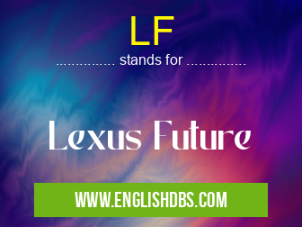 LF means Lexus Future LF