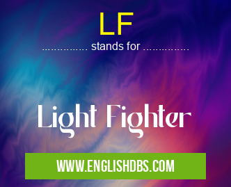 LF means Light Fighter LF