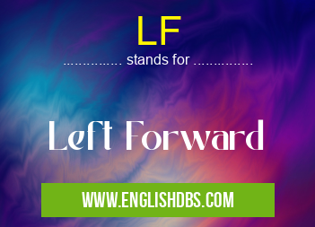 LF means Left Forward LF