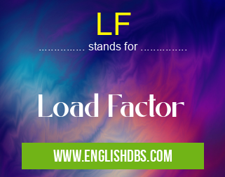 LF means Load Factor LF