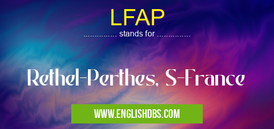 LFAP means Rethel-Perthes, S-France LFAP