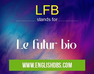 LFB means Le futur bio LFB