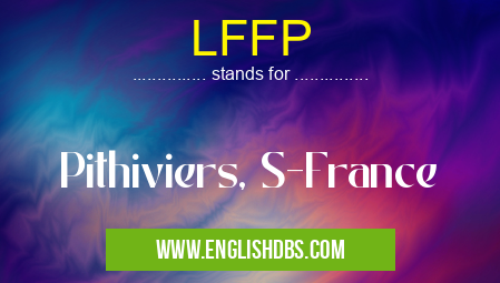 LFFP means Pithiviers, S-France LFFP