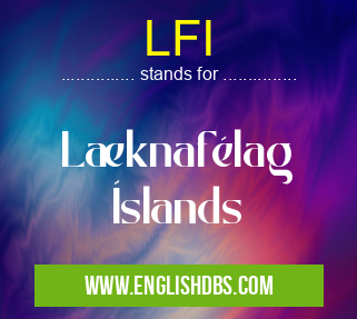LFI means Læknafélag Íslands LFI