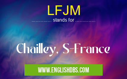 LFJM means Chailley, S-France LFJM
