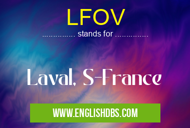 LFOV means Laval, S-France LFOV