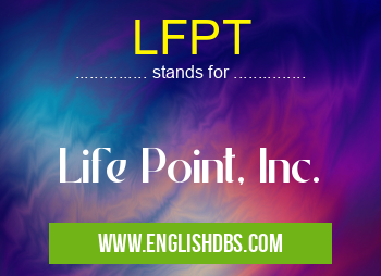 LFPT means Life Point, Inc. LFPT