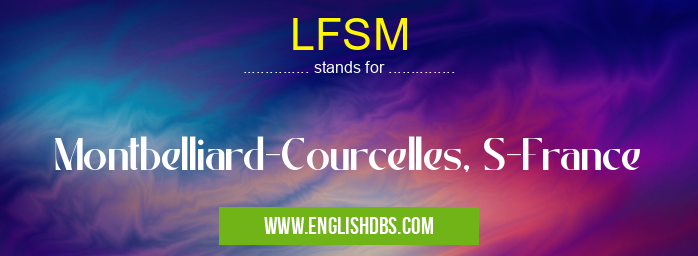 LFSM means Montbelliard-Courcelles, S-France LFSM