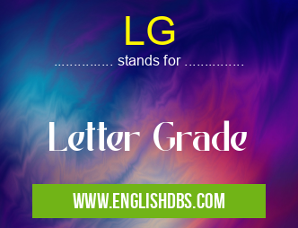 LG means Letter Grade LG