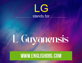LG means L Guyanensis LG