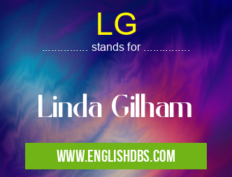 LG means Linda Gilham LG
