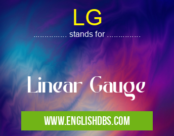 LG means Linear Gauge LG