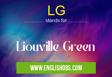 LG means Liouville Green LG
