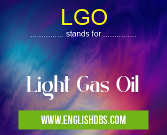 LGO means Light Gas Oil LGO