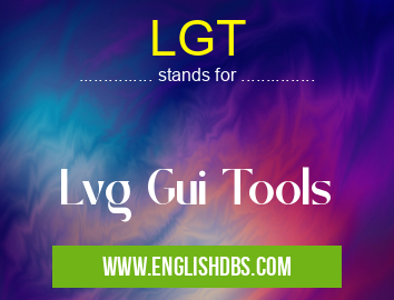 LGT means Lvg Gui Tools LGT