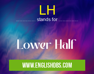 LH means Lower Half LH