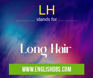 LH means Long Hair LH